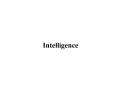 Intelligence PowerPoint PPT Presentation