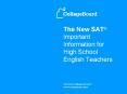 The New SAT Important Information for High School English Teachers PowerPoint PPT Presentation
