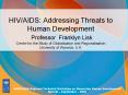 HIV/AIDS: Addressing Threats to Human Development Professor Franklyn Lisk Centre for the Study of Globalisation and Regionalisation University of Warwick, U.K. PowerPoint PPT Presentation