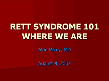 RETT SYNDROME 101 WHERE WE ARE