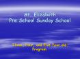 St. Elizabeth Pre School Sunday School PowerPoint PPT Presentation