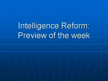 Intelligence Reform: Preview of the week