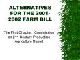 ALTERNATIVES FOR THE 20012002 FARM BILL PowerPoint PPT Presentation