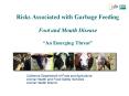 Risks Associated with Garbage Feeding Foot and Mouth Disease An Emerging Threat PowerPoint PPT Presentation