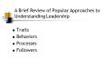 A Brief Review of Popular Approaches to Understanding Leadership PowerPoint PPT Presentation