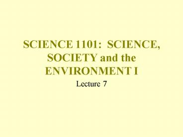 SCIENCE 1101: SCIENCE, SOCIETY and the ENVIRONMENT I