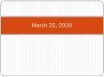 March 25, 2008 PowerPoint PPT Presentation