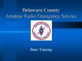 Delaware County Amateur Radio Emergency Service PowerPoint PPT Presentation