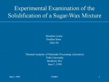 Experimental Examination of the Solidification of a SugarWax Mixture