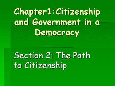 Chapter1:Citizenship and Government in a Democracy