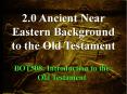 2.0 Ancient Near Eastern Background to the Old Testament PowerPoint PPT Presentation
