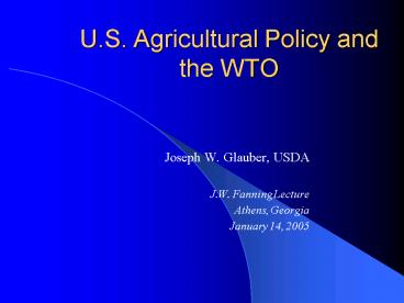 U.S. Agricultural Policy and the WTO