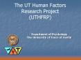 The UT Human Factors Research Project UTHFRP PowerPoint PPT Presentation