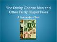 The Stinky Cheese Man and Other Fairly Stupid Tales PowerPoint PPT Presentation