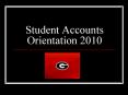 Student Accounts Orientation 2010 PowerPoint PPT Presentation