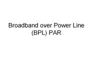 Broadband over Power Line (BPL) PAR