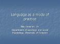 Language as a mode of practice PowerPoint PPT Presentation