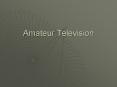 Amateur Television PowerPoint PPT Presentation