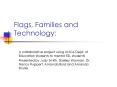 Flags, Families and Technology: PowerPoint PPT Presentation
