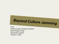 Beyond Culture Jamming PowerPoint PPT Presentation