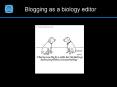 Blogging as a biology editor PowerPoint PPT Presentation