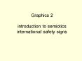 Graphics 2 introduction to semiotics international safety signs PowerPoint PPT Presentation