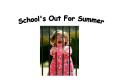 School's Out For Summer PowerPoint PPT Presentation