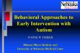 Behavioral Approaches to Early Intervention with Autism PowerPoint PPT Presentation