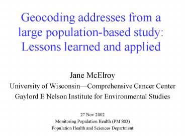Geocoding addresses from a large populationbased study: Lessons learned and applied