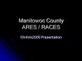 Manitowoc County ARES RACES PowerPoint PPT Presentation