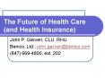 The Future of Health Care and Health Insurance PowerPoint PPT Presentation