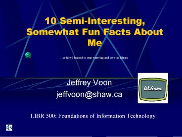 10 SemiInteresting, Somewhat Fun Facts About Me