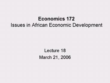 Economics 172 Issues in African Economic Development