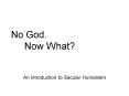 No God. Now What PowerPoint PPT Presentation