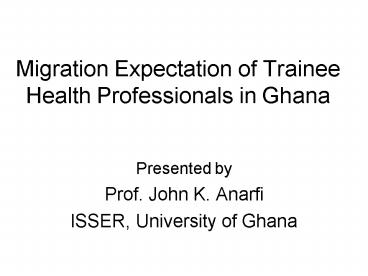 Migration Expectation of Trainee Health Professionals in Ghana