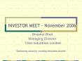 INVESTOR MEET November 2006 PowerPoint PPT Presentation