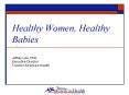 Healthy Women, Healthy Babies PowerPoint PPT Presentation