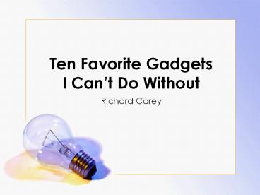 Ten Favorite Gadgets I Can