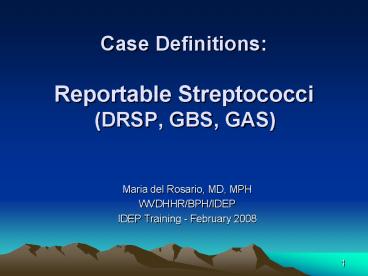 Case Definitions: Reportable Streptococci DRSP, GBS, GAS