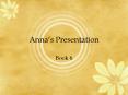 Annas Presentation PowerPoint PPT Presentation