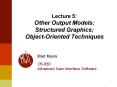 Lecture 5: Other Output Models: Structured Graphics ObjectOriented Techniques PowerPoint PPT Presentation