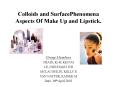 Colloids and SurfacePhenomena Aspects Of Make Up and Lipstick. PowerPoint PPT Presentation