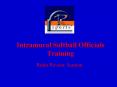 Intramural Softball Officials Training PowerPoint PPT Presentation