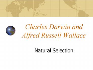 Charles Darwin and Alfred Russell Wallace