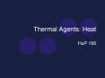 Thermal Agents: Heat PowerPoint PPT Presentation