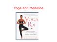Yoga and Medicine PowerPoint PPT Presentation