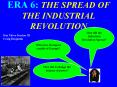 ERA 6: THE SPREAD OF THE INDUSTRIAL REVOLUTION PowerPoint PPT Presentation