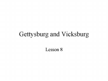 Gettysburg and Vicksburg