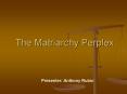 The Matriarchy Perplex PowerPoint PPT Presentation