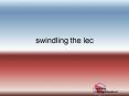 swindling the lec PowerPoint PPT Presentation